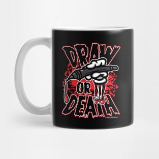 Draw or Death Mug